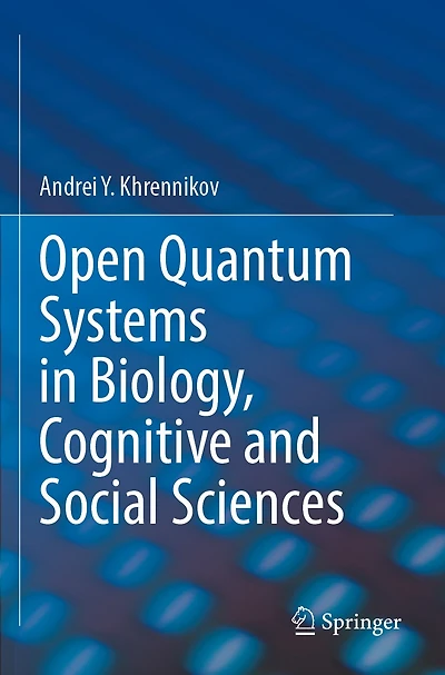 Open Quantum Systems in Biology, Cognitive and Social Sciences