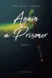 Again a Prisoner: Part I