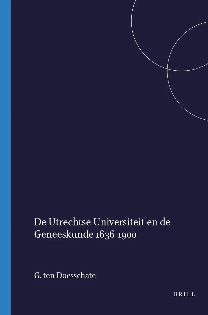 De Utrechtse Universiteit en de geneeskunde, 1636-1900