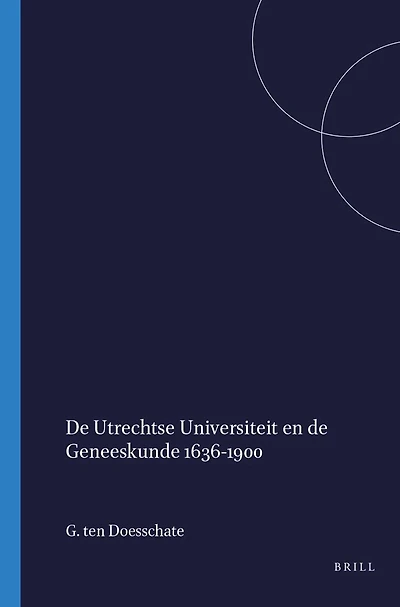 De Utrechtse Universiteit en de geneeskunde, 1636-1900