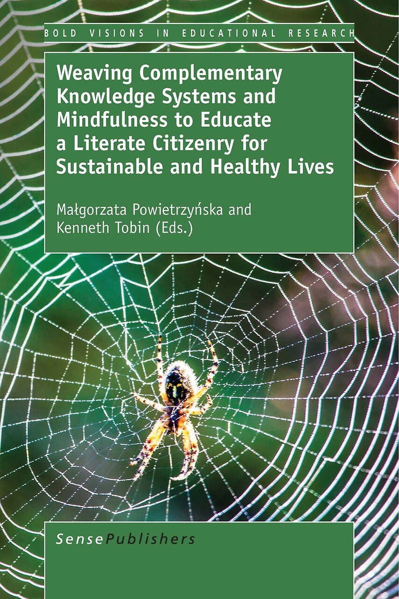 Weaving Complementary Knowledge Systems and Mindfulness to Educate a Literate Citizenry for Sustainable Healthy Lives