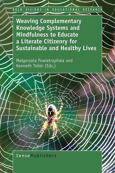 Weaving Complementary Knowledge Systems and Mindfulness to Educate a Literate Citizenry for Sustainable Healthy Lives