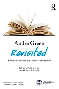 Andre Green Revisited: Representation And The Work Of Negative