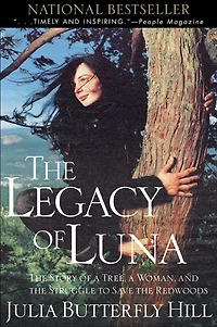 Legacy of Luna: the Story a Tree, Woman and Struggle to Save Redwoods