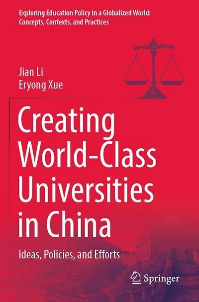Creating World-Class Universities in China: Ideas, Policies, and Efforts