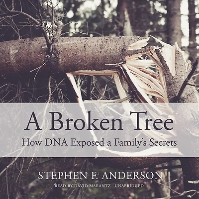 a Broken Tree: How DNA Exposed Family’s Secrets