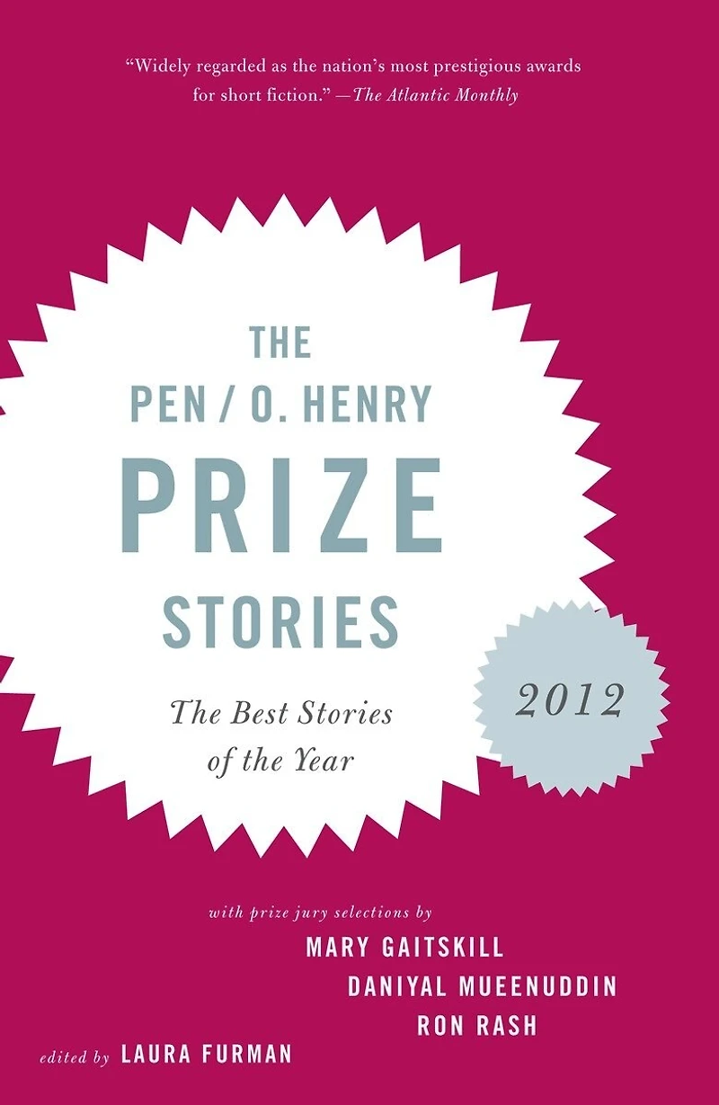 The PEN/O. Henry Prize stories 2012: Including by John Berger, Wendell Berry, Anthony Doerr, Lauren Groff, Yi