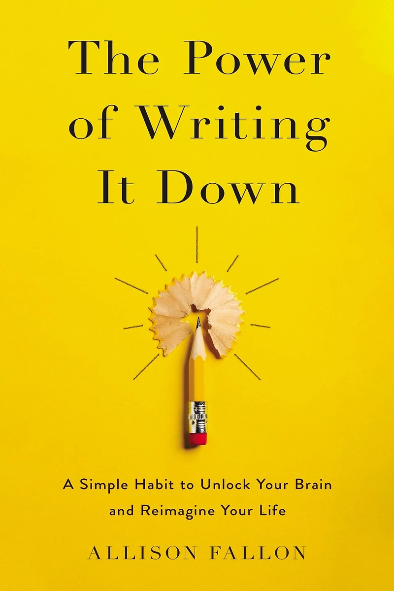 The Power of Writing It Down: A Simple Habit to Unlock Your Brain and Reimagine Life