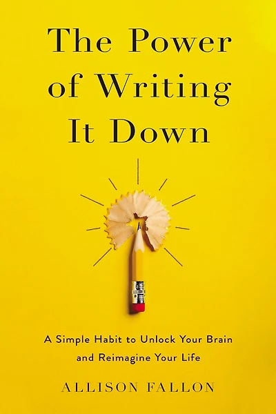The Power of Writing It Down: A Simple Habit to Unlock Your Brain and Reimagine Life