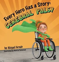 Every Hero Has a Story: Cerebral Palsy
