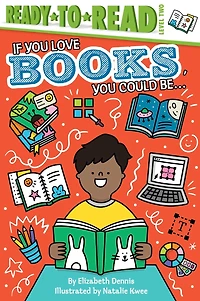If You Love Books, Could Be...: Ready-to-read Level 2