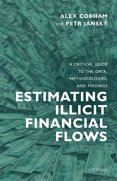 Estimating Illicit Financial Flows: A Critical Guide To The Data, Methodologies, And Findings