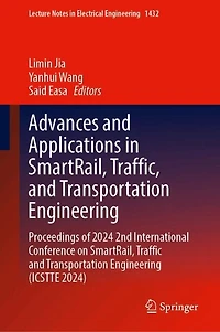 Advances and Applications SmartRail, Traffic, Transportation Engineering: Proceedings of 2024 2nd International Conference on Traffic Engineering (ICSTTE 2024)