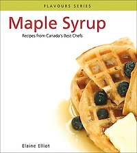 Maple Syrup: 40+ ways to celebrate the iconic Canadian treat