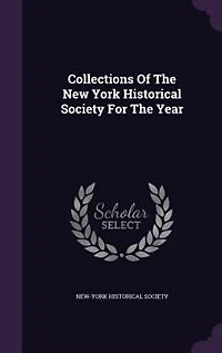 Collections Of The New York Historical Society For The Year