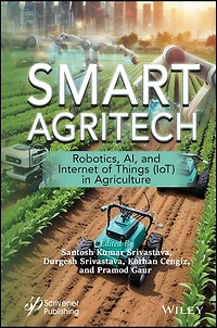 Smart Agritech: Robotics, AI, and Internet of Things (IoT) Agriculture