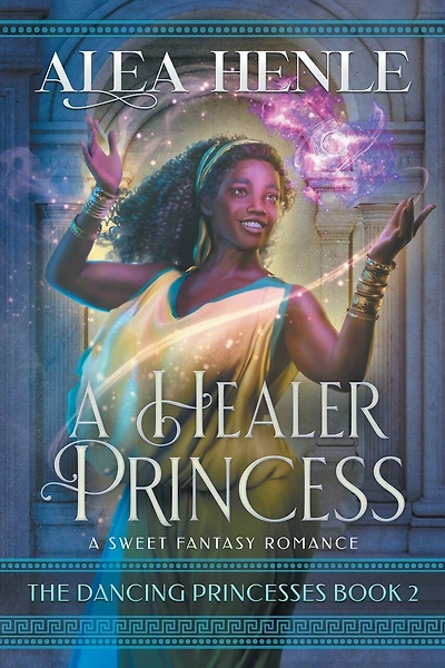 A Healer Princess: A Sweet Fantasy Romance