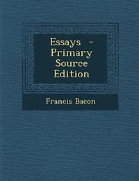 Essays  - Primary Source Edition