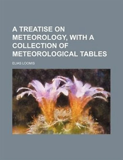 A treatise on meteorology, with a collection of meteorological tables
