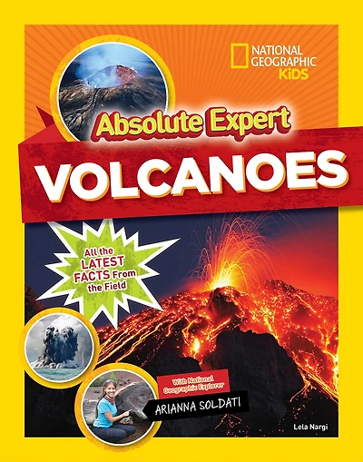 Absolute Expert: Volcanoes: All the Latest Facts from Field