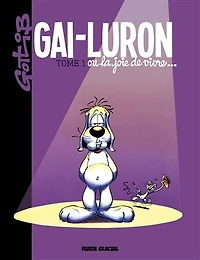 Gai-Luron ou La joie de vivre...