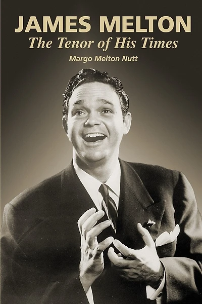 James Melton: The Tenor of His Times