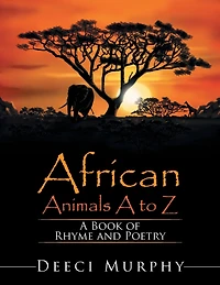 African Animals A-Z: A Book of Rhyme and Poetry