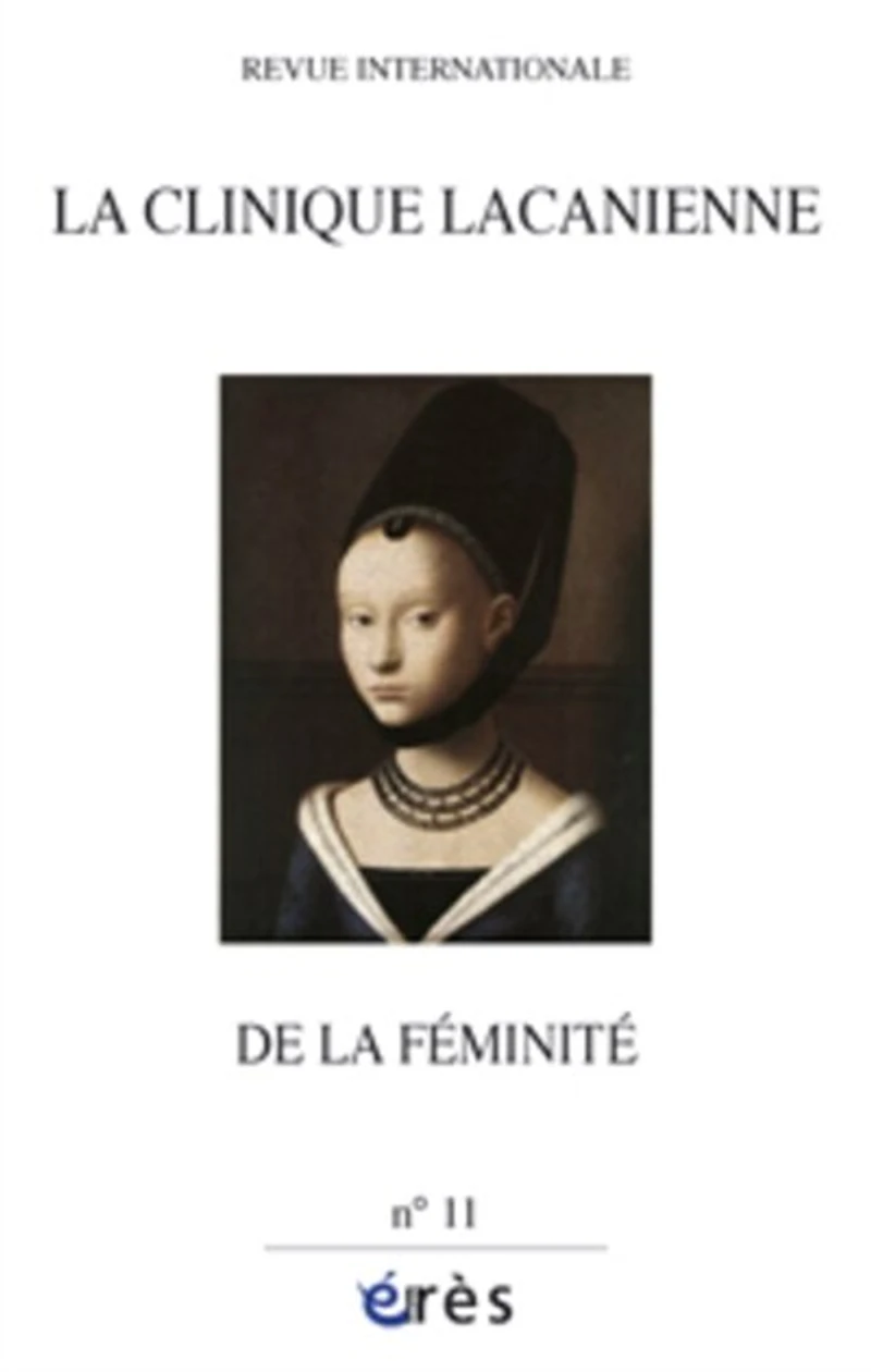Clinique lacanienne (La), n°11. De la féminité
