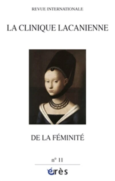 Clinique lacanienne (La), n°11. De la féminité