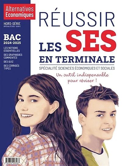 Alternatives économiques, hors-série. Réussir les SES en terminale : spécialité sciences économiques et sociales : bac 2024-2025: spécialité sciences économiques et sociales