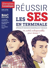 Alternatives économiques, hors-série. Réussir les SES en terminale : spécialité sciences économiques et sociales : bac 2024-2025: spécialité sciences économiques et sociales