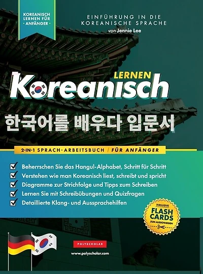 Koreanisch Lernen für Anfänger - Das Hangul Arbeitsbuch: Die Einfaches, Schritt-für-Schritt, Lernbuch und Übungsbuch: Lernen Sie das koreanische Alphabet, zu lesen, zu schreiben und zu sprechen (mit Flashcard-Seiten)