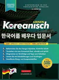 Koreanisch Lernen für Anfänger - Das Hangul Arbeitsbuch: Die Einfaches, Schritt-für-Schritt, Lernbuch und Übungsbuch: Lernen Sie das koreanische Alphabet, zu lesen, zu schreiben und zu sprechen (mit Flashcard-Seiten)