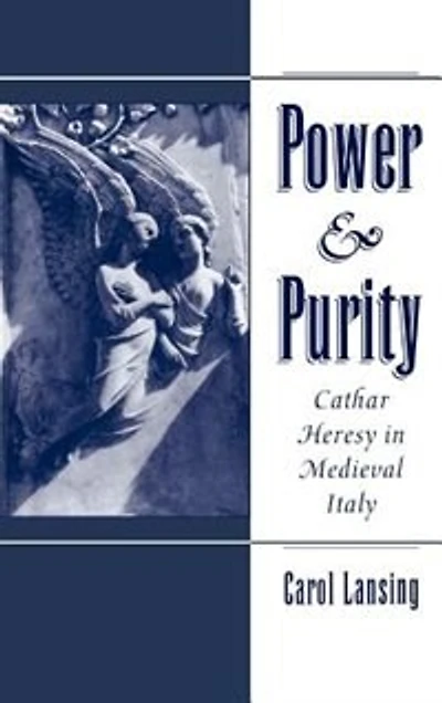 Power and Purity: Cathar Heresy Medieval Italy