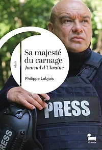 Sa majesté du carnage: journal d'Ukraine