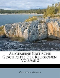 Allgemeine Kritische Geschichte Der Religionen, Volume 2