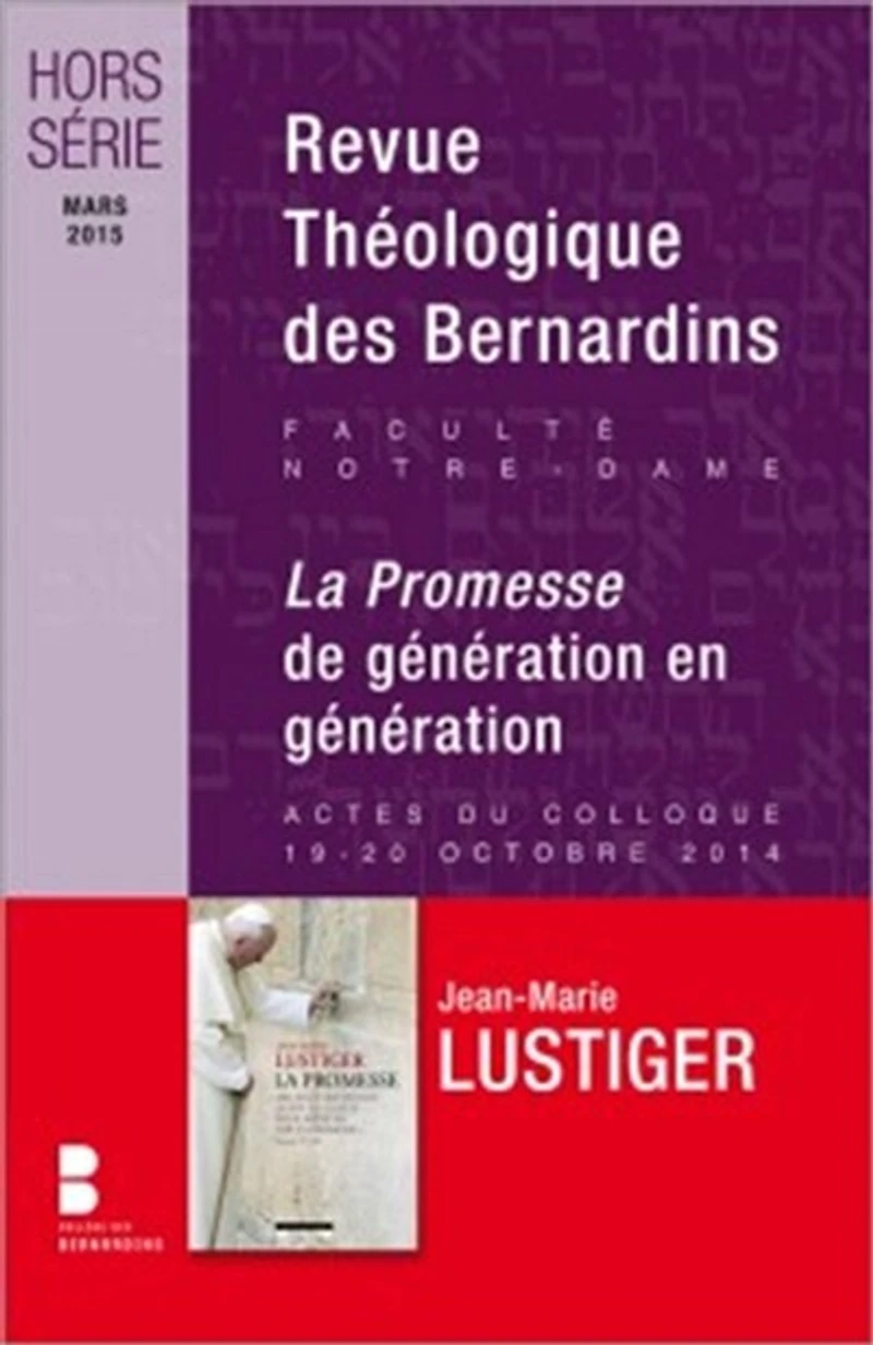 Revue théologique des Bernardins, n°Hors série. La promesse : de génération en génération : actes du colloque, 19-20 octobre 2014: de génération en génération