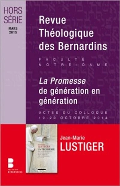 Revue théologique des Bernardins, n°Hors série. La promesse : de génération en génération : actes du colloque, 19-20 octobre 2014: de génération en génération