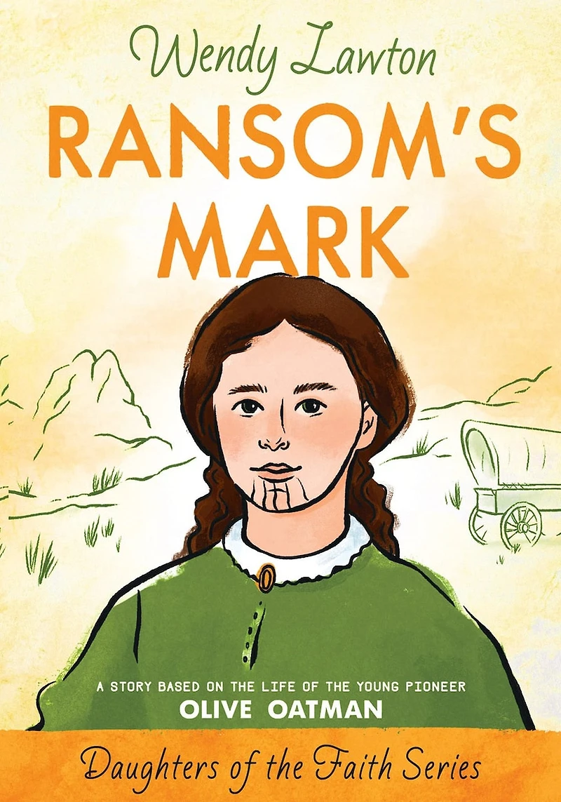 Ransom's Mark: A Story Based on the Life of Young Pioneer Olive Oatman