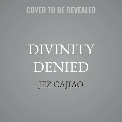 Divinity Denied