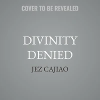 Divinity Denied