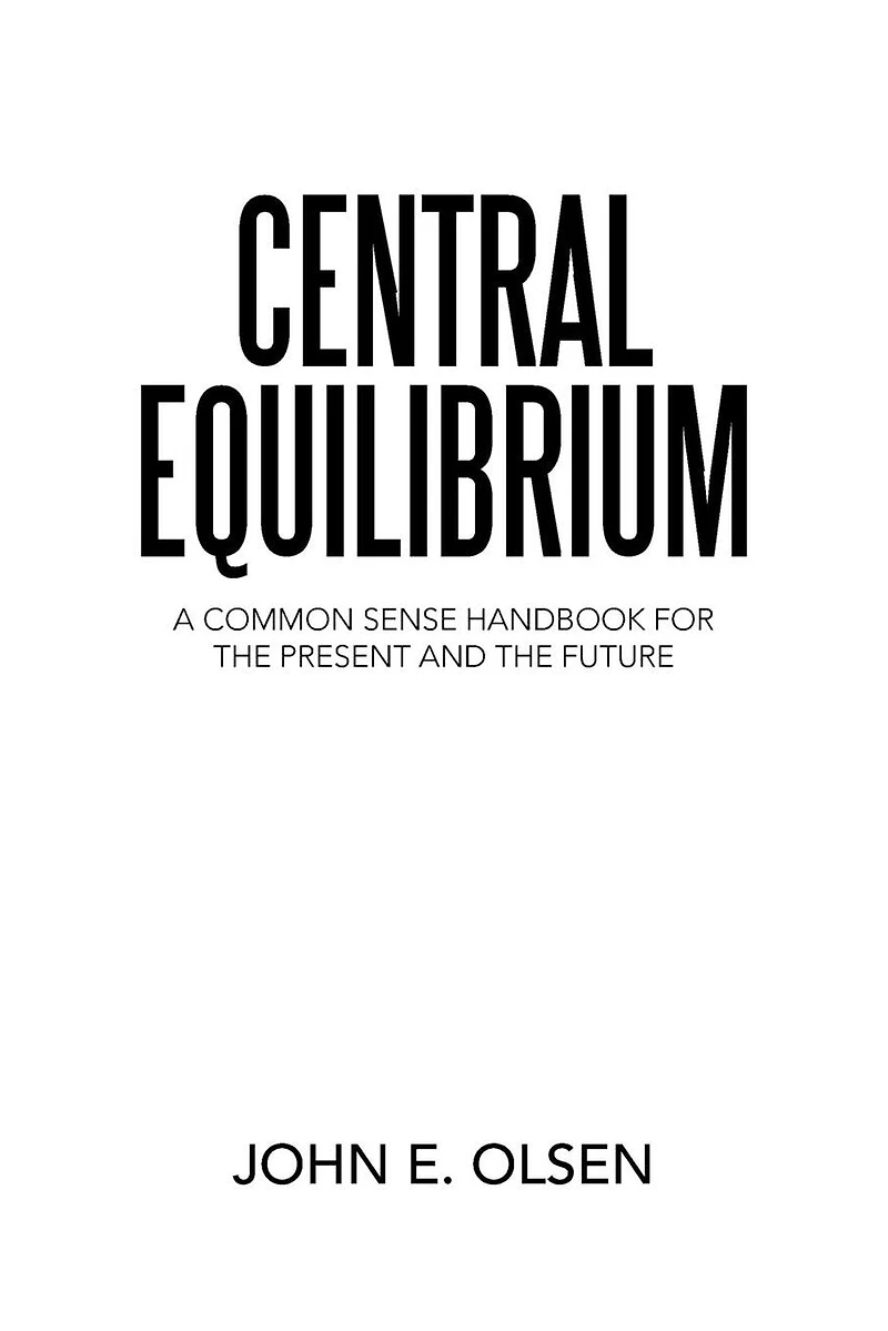Central Equilibrium: A Common Sense Handbook for the Present and Future
