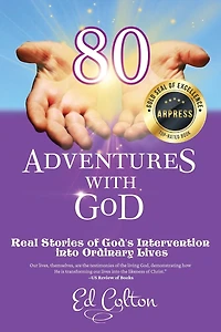80 Adventures with God: Real Stories of God's Intervention into Ordinary Lives
