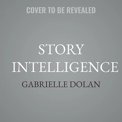 Story Intelligence: The Craft of Authentic Storytelling, Made Smarter with AI