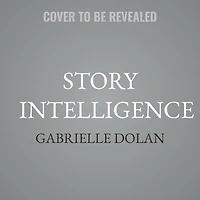 Story Intelligence: The Craft of Authentic Storytelling, Made Smarter with AI