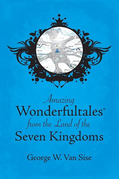 Amazing Wonderfultales(R) From The Land Of The Seven Kingdoms