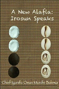 A New Alafia, Irosun Speaks, Volume IV