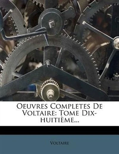 Oeuvres Completes De Voltaire: Tome Dix-huitième...
