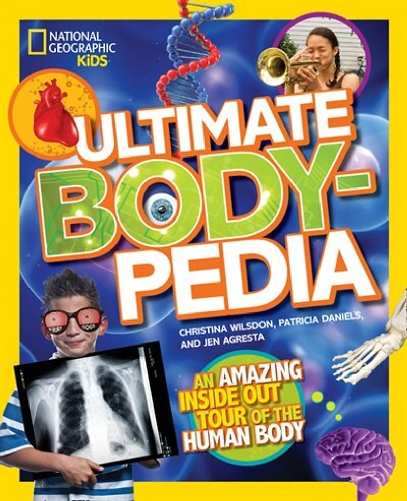 Ultimate Bodypedia: An Amazing Inside-out Tour Of The Human Body