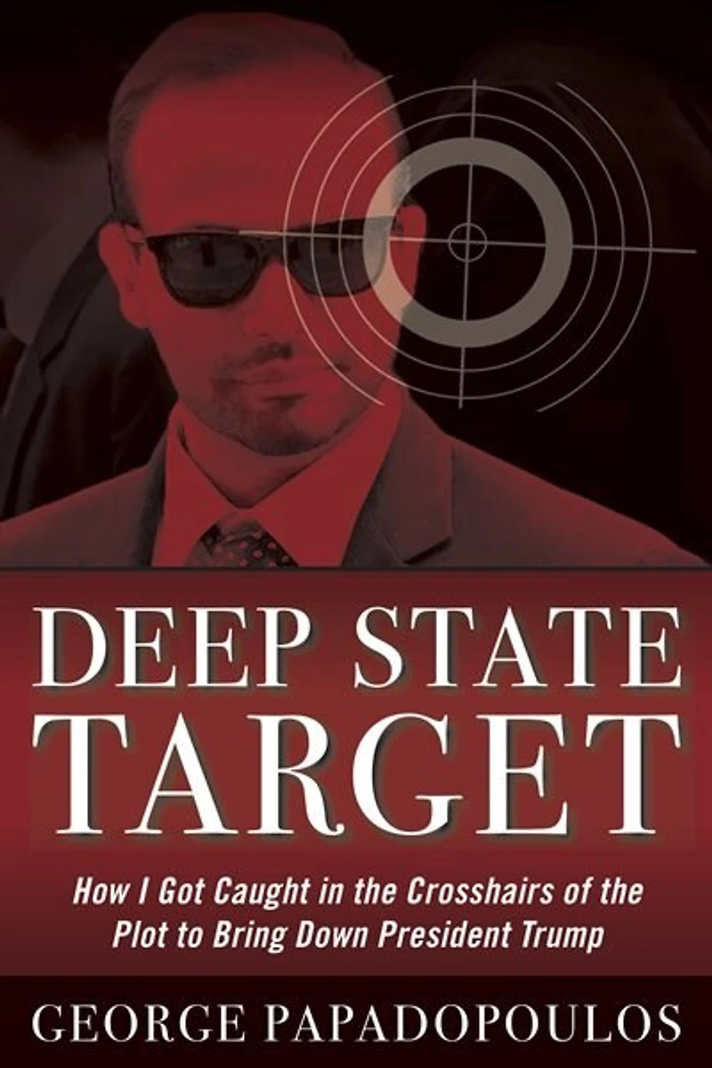 Deep State Target: How I Got Caught The Crosshairs Of Plot To Bring Down President Trump
